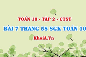 Bài 7 trang 58 SGK Toán 10 tập 2 Chân trời sáng tạo